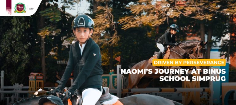 Driven by Perseverance Naomi’s Journey at BINUS SCHOOL Simprug